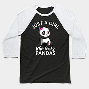 i'm just a girl who loves pandas Baseball T-Shirt